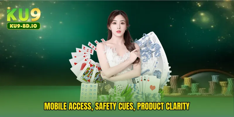 Mobile access, safety cues, product clarity