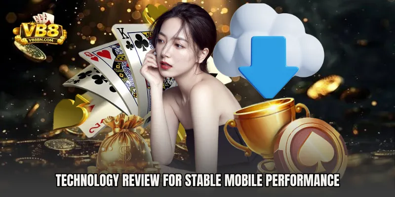 Technology review for stable mobile performance